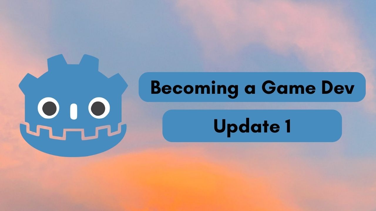 Game Dev - Update 1